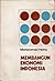 Membangun Ekonomi Indonesia: Kumpulan Pidato Ilmiah