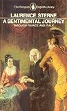 A Sentimental Journey through France and Italy by Laurence Sterne A Sentimental Journey through France and Italy by Laurence Sterne