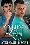 Life Over Limb by Stephani Hecht Life Over Limb by Stephani Hecht
