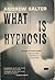 What is Hypnosis? Studies in Conditioning by Andrew Salter