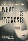 What is Hypnosis? Studies in Conditioning by Andrew Salter