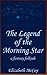 The Legend of the Morning Star