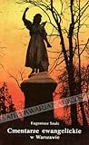 Cmentarze ewangelickie w Warszawie: Cmentarz Ewangelicko-Augsburski, Cmentarz Ewangelicko-Reformowany
