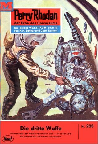 Perry Rhodan 285: Die dritte Waffe: Perry Rhodan-Zyklus "Die Meister der Insel" (Perry Rhodan-Erstauflage) (German Edition)