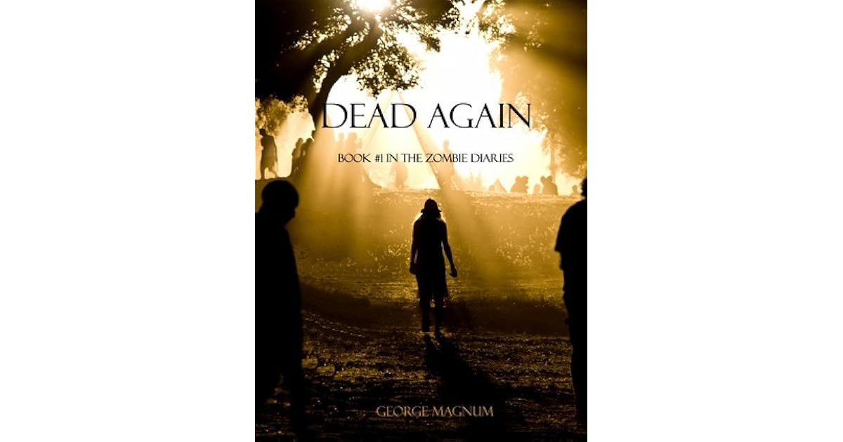 Dead Again (The Zombie Diaries 1) by Magnum