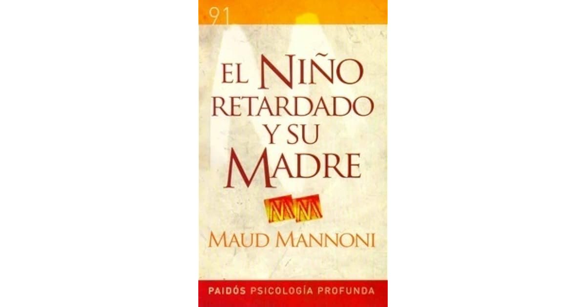El Niño Retardado y Su Madre by Maud Mannoni