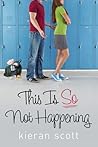 This Is So Not Happening by Kieran Scott