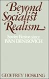 Beyond Socialist Realism: Soviet Fiction since Ivan Denisovich