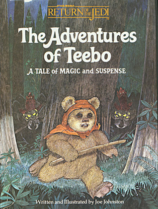 The Adventures of Teebo: A Tale of Magic and Suspense (Star Wars: Return of the Jedi)