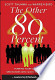 The Other Eighty ...