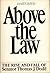 Above the Law: The Rise and Fall of Senator Thomas J. Dodd