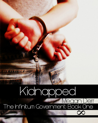 Kidnapped (The Infinitum Government, #1)