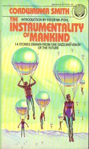 The Instrumentality Of Mankind By Cordwainer Smith