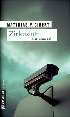 Zirkusluft: Lenz' dritter Fall (Lenz Krimi 3) (German Edition)