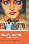 Spanish Cinema: A Student's Guide (Hodder Arnold Publication) Spanish Cinema: A Student's Guide (Hodder Arnold Publication)