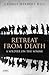 Retreat from Death by George Herbert Hill