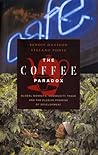 The Coffee Paradox: Global Markets, Commodity Trade and the Elusive Promise of Development