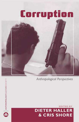 Corruption: Anthropological Perspectives (Anthropology, Culture and Society)