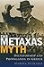 The Metaxas Myth: Dictatorship and Propaganda in Greece