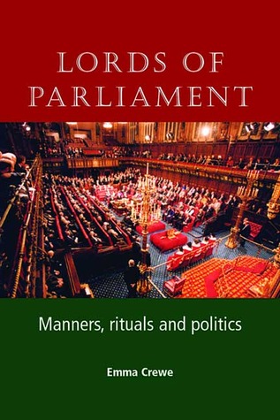 Lords of parliament: Manners, rituals and politics (Paperback)