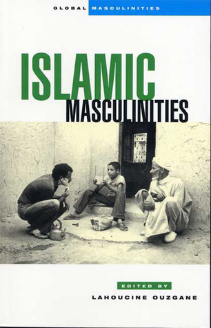 Islamic Masculinities (Global Masculinities)