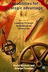 Capabilities for Strategic Advantage: Leading Through Technological Innovation
