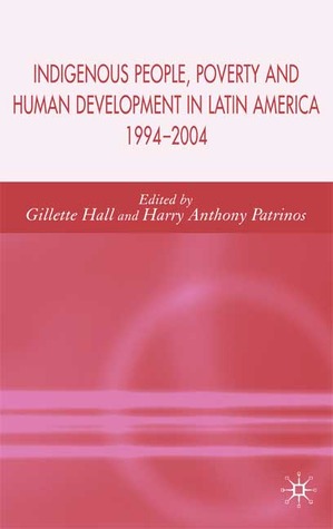 Indigenous Peoples, Poverty and Human Development in Latin America