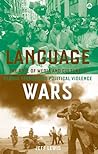 Language Wars: The Role of Media and Culture in Global Terror and Political Violence
