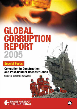 Global Corruption Report 2005: Special Focus: Corruption in Construction and Post (Paperback)