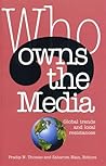 Who Owns the Media?: Global Trends and Local Resistance