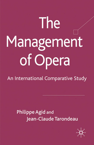 The Management of Opera: An International Comparative Study (Hardcover)