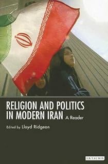 Religion and Politics in Modern Iran by Lloyd Ridgeon