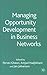 Managing Opportunity Development in Business Networks
