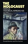 The Holocaust: Critical Historical Approaches