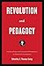 Revolution and Pedagogy: Interdisciplinary and Transnational Perspectives on Educational Foundations