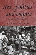 Sex, politics and empire: A postcolonial geography
