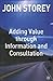 Adding Value Through Information and Consultation by John   Storey