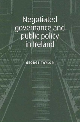 Negotiated governance and public policy in Ireland