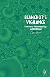 Blanchot's Vigilance: Literature, Phenomenology and the Ethical