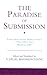 Paradise of Submission: A Medieval Treatise on Ismaili Thought (Ismaili Texts and Translations)