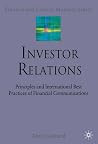 Investor Relations: Principles and International Best Practices of Financial Communications (Finance and Capital Markets Series) Investor Relations: Principles and International Best Practices of Financial Communications (Finance and Capital Markets Series)