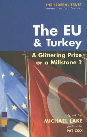 The EU and Turkey: A Glittering Prize or a Millstone? (The Federal Truse)