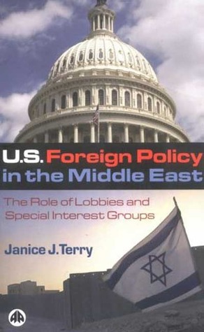 U.S. Foreign Policy in the Middle East: The Role of Lobbies and Special Interest Groups (Paperback)