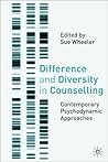 Difference and Diversity in Counselling: Contemporary Psychodynamic Approaches