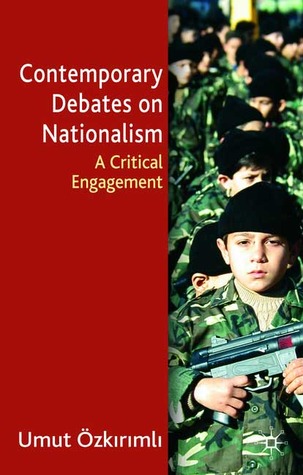 Contemporary Debates On Nationalism: A Critical Engagement (Paperback)