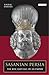 Sasanian Persia: The Rise and Fall of an Empire (International Library of Iranian Studies)