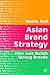 Asian Brand Strategy: How Asia Builds Strong Brands