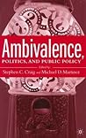 Ambivalence, Politics and Public Policy Ambivalence, Politics and Public Policy