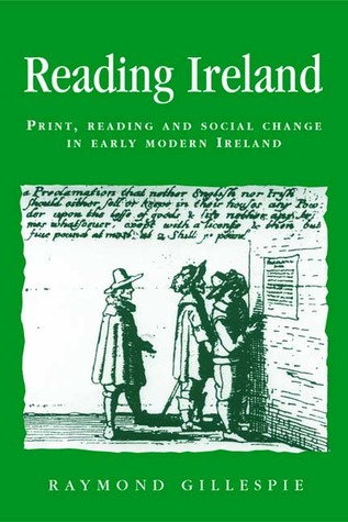 Reading Ireland: Print, reading and social change in early modern Ireland