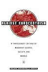 Against Eurocentrism: A Transcendent Critique of Modernist Science, Society, and Morals Against Eurocentrism: A Transcendent Critique of Modernist Science, Society, and Morals
